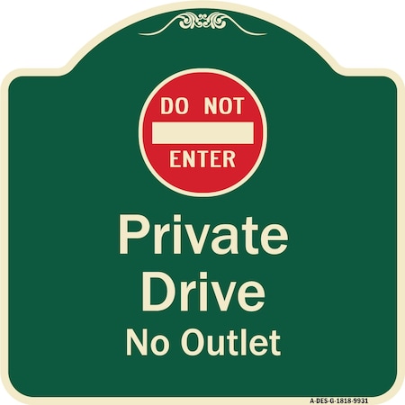 Signmission Designer Series-Private Drive No Outlet With Do Not Enter Symbol, 18" H, G-1818-9931 A-DES-G-1818-9931